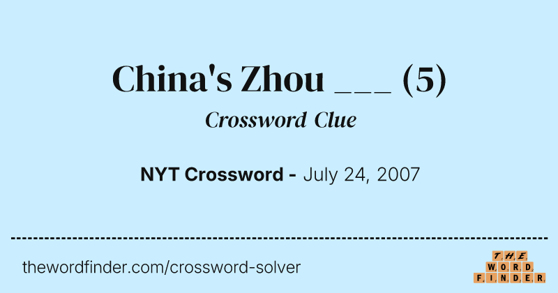 China's Zhou ___ crossword clue image
