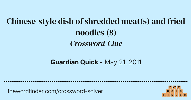 Chinese-style dish of shredded meat(s) and fried noodles crossword clue image