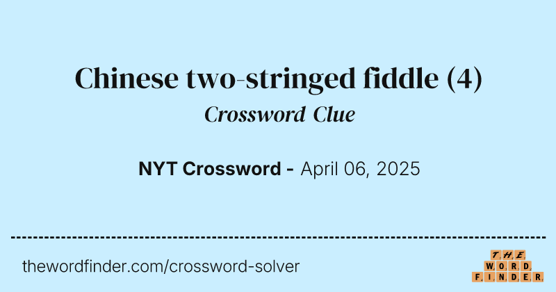 Chinese two-stringed fiddle crossword clue image