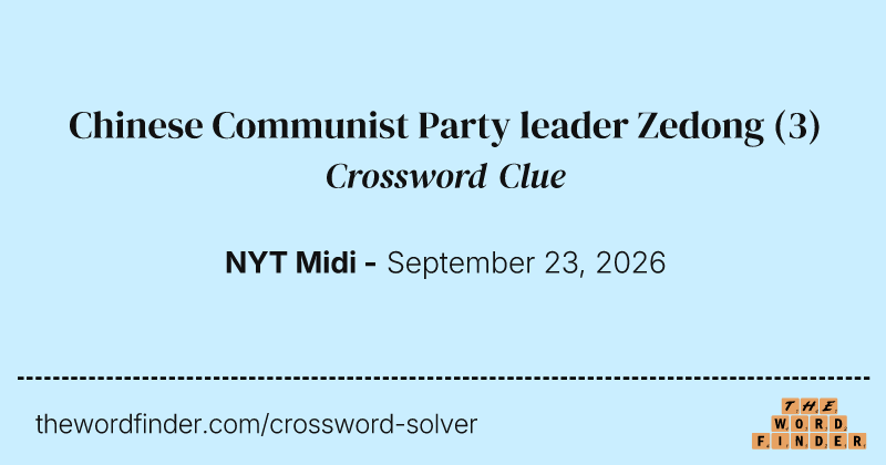 Chinese Communist Party leader Zedong crossword clue image