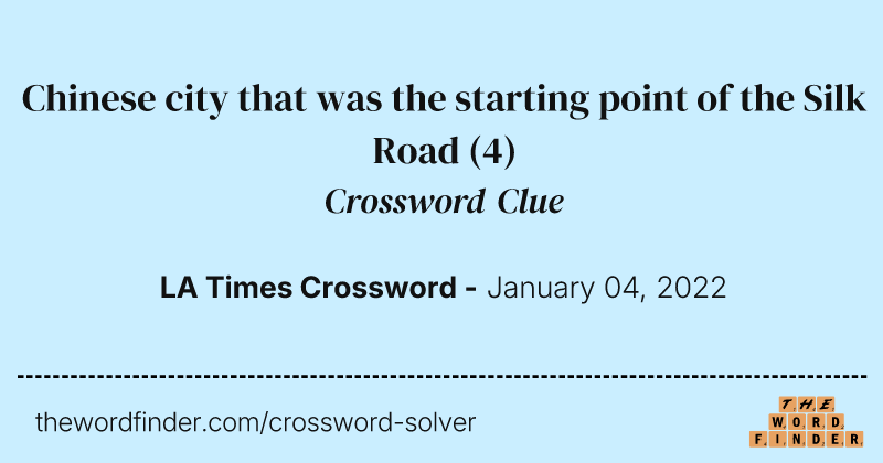 Chinese city that was the starting point of the Silk Road crossword clue image