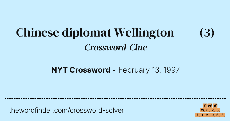 Chinese diplomat Wellington ___ crossword clue image