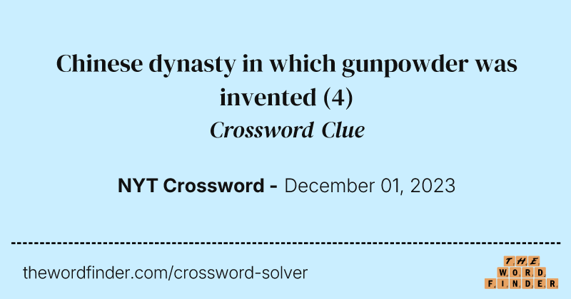 Chinese dynasty in which gunpowder was invented crossword clue image