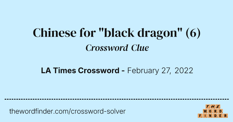 Chinese for "black dragon" crossword clue image
