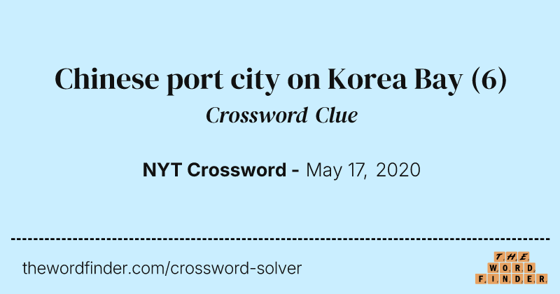 Chinese port city on Korea Bay crossword clue image