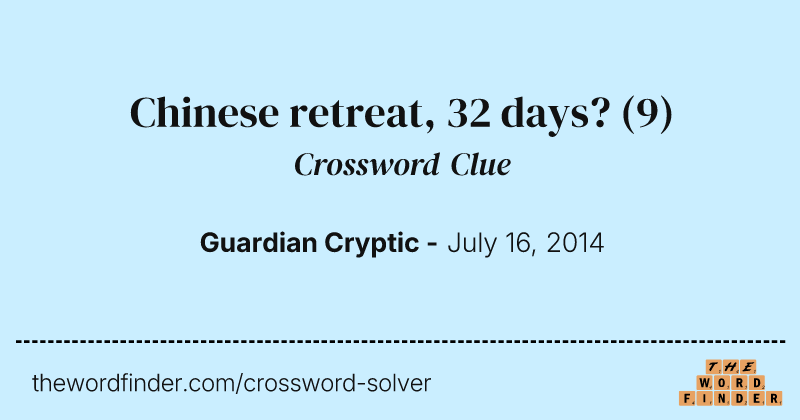 Chinese retreat, 32 days? crossword clue image