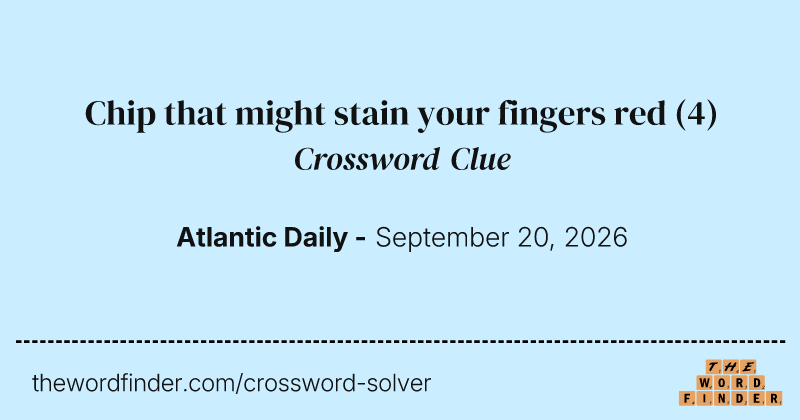 Chip that might stain your fingers red crossword clue image