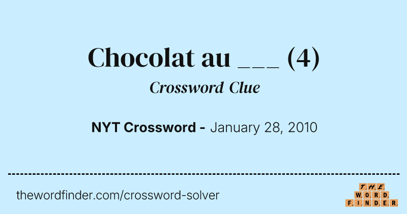 Chocolat au ___ crossword clue image