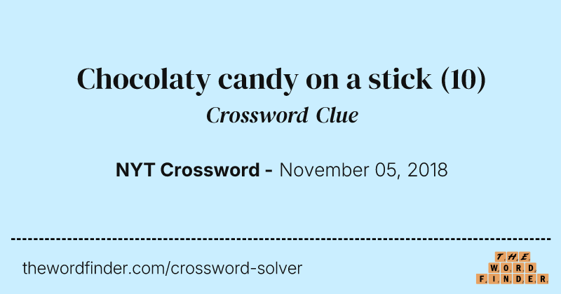 Chocolaty candy on a stick crossword clue image