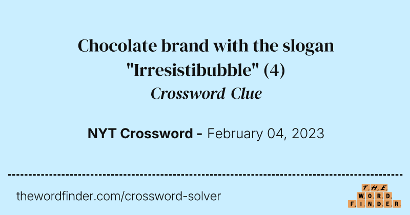 Chocolate brand with the slogan "Irresistibubble" crossword clue image