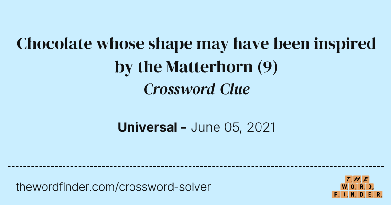 Chocolate whose shape may have been inspired by the Matterhorn crossword clue image