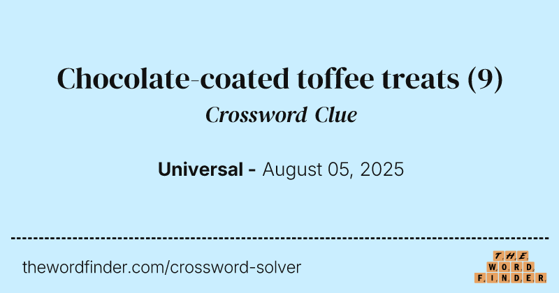 Chocolate-coated toffee treats crossword clue image