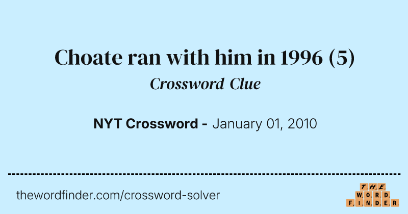 Choate ran with him in 1996 crossword clue image