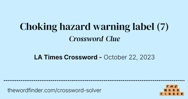 Choking hazard warning label crossword clue image