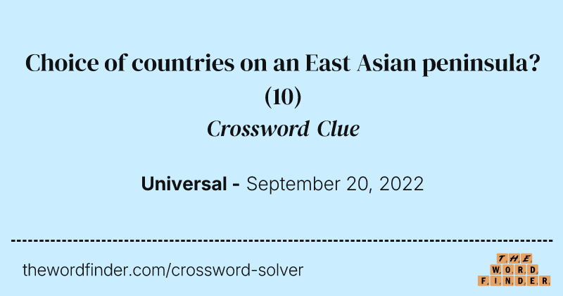Choice of countries on an East Asian peninsula? crossword clue image