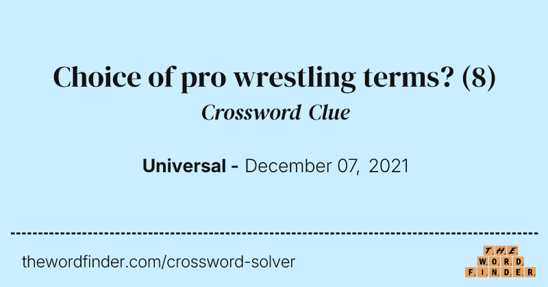Choice of pro wrestling terms? crossword clue image