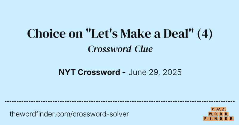 Choice on "Let's Make a Deal" crossword clue image