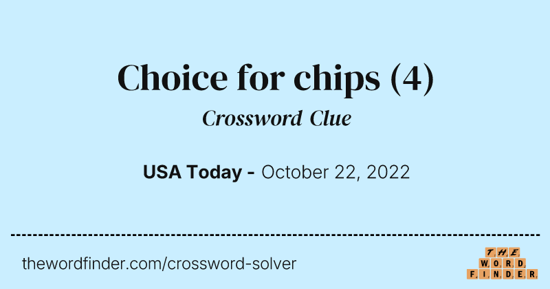 Choice for chips crossword clue image