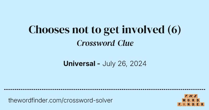 Chooses not to get involved crossword clue image