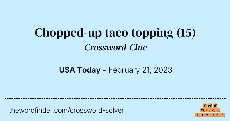 Chopped-up taco topping crossword clue image