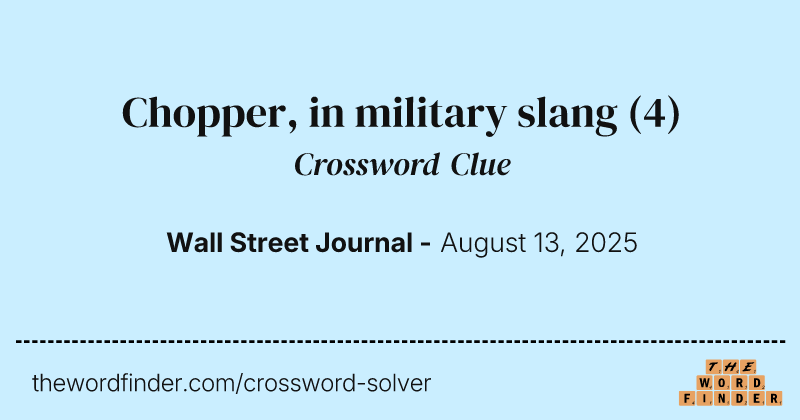 Chopper, in military slang crossword clue image