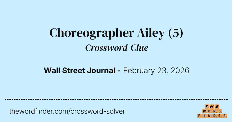 Choreographer Ailey crossword clue image