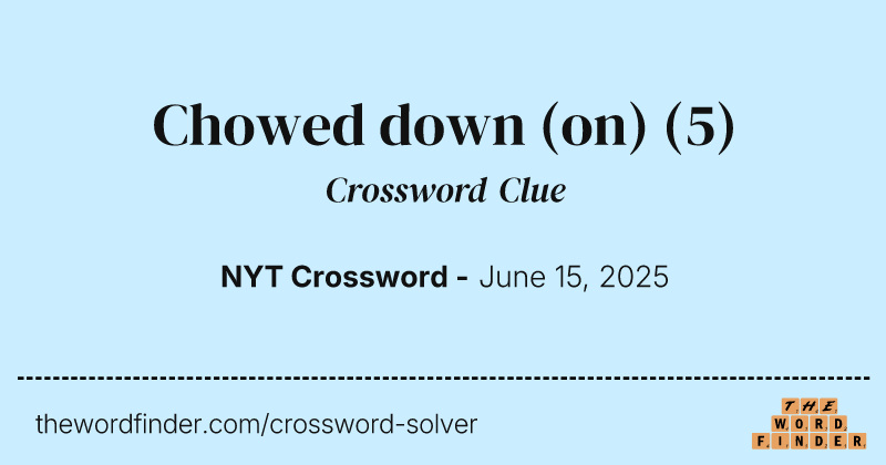 Chowed down (on) crossword clue image