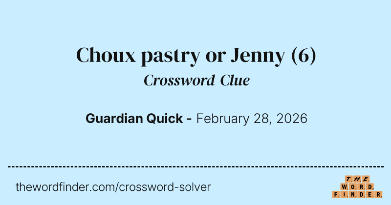 Choux pastry or Jenny crossword clue image