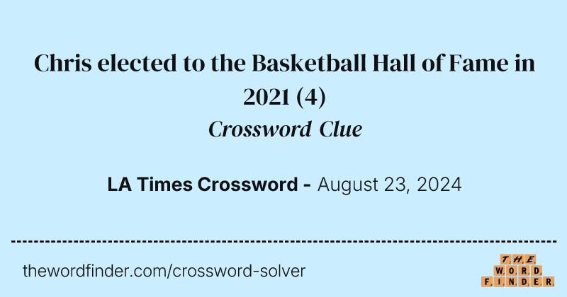 Chris elected to the Basketball Hall of Fame in 2021 crossword clue image