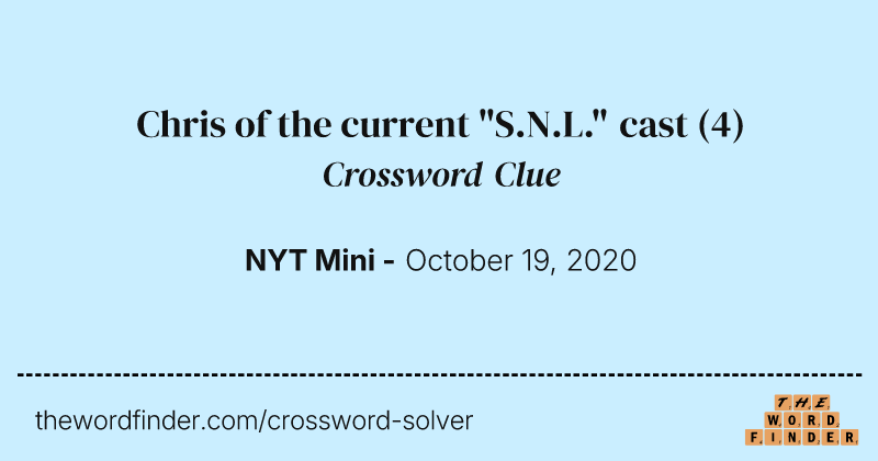 Chris of the current "S.N.L." cast crossword clue image