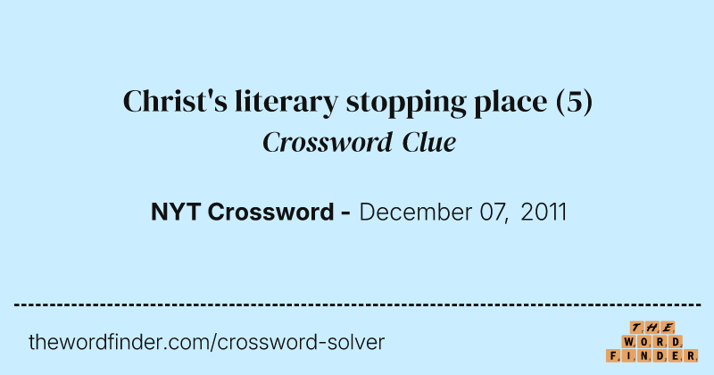 Christ's literary stopping place crossword clue image