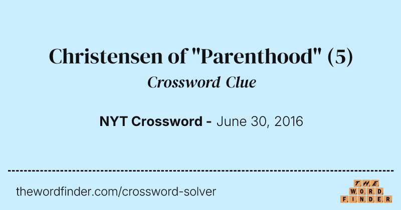 Christensen of "Parenthood" crossword clue image