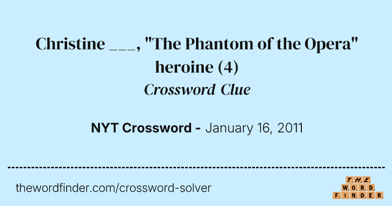 Christine ___, "The Phantom of the Opera" heroine crossword clue image