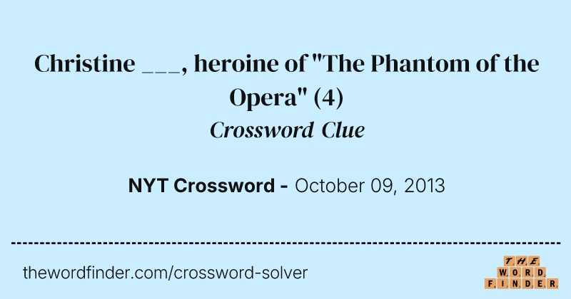 Christine ___, heroine of "The Phantom of the Opera" crossword clue image