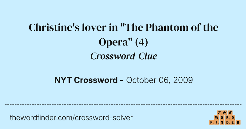 Christine's lover in "The Phantom of the Opera" crossword clue image