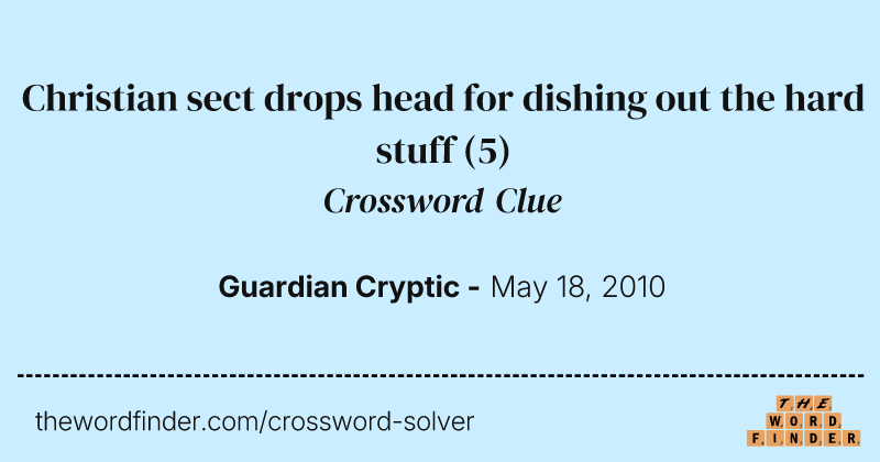 Christian sect drops head for dishing out the hard stuff crossword clue image