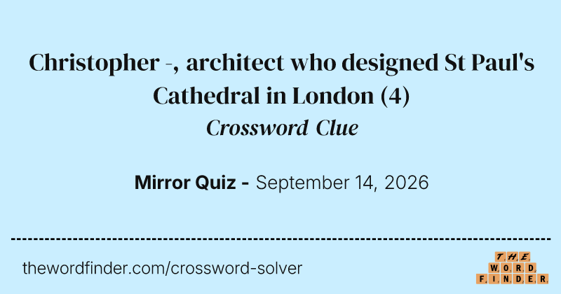 Christopher -, architect who designed St Paul's Cathedral in London crossword clue image