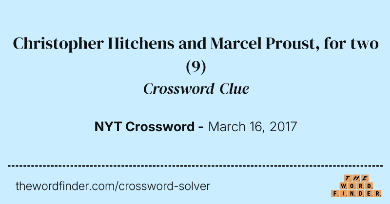 Christopher Hitchens and Marcel Proust, for two crossword clue image