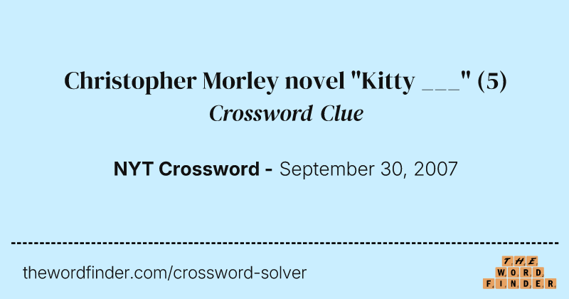 Christopher Morley novel "Kitty ___" crossword clue image