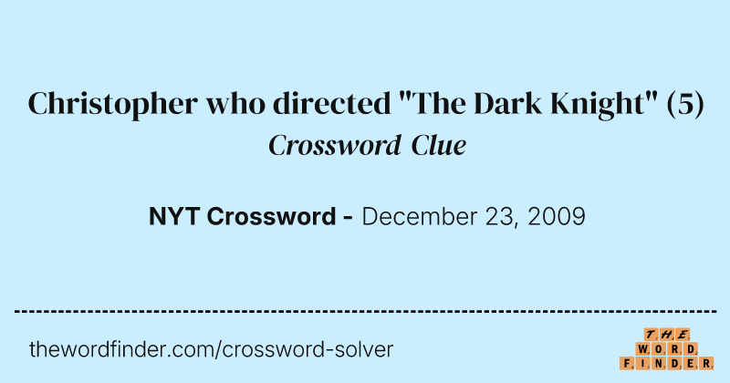 Christopher who directed "The Dark Knight" crossword clue image