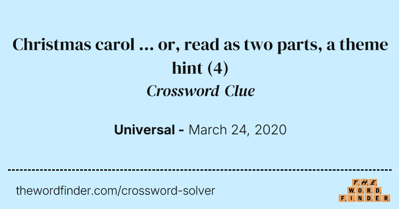 Christmas carol ... or, read as two parts, a theme hint crossword clue image