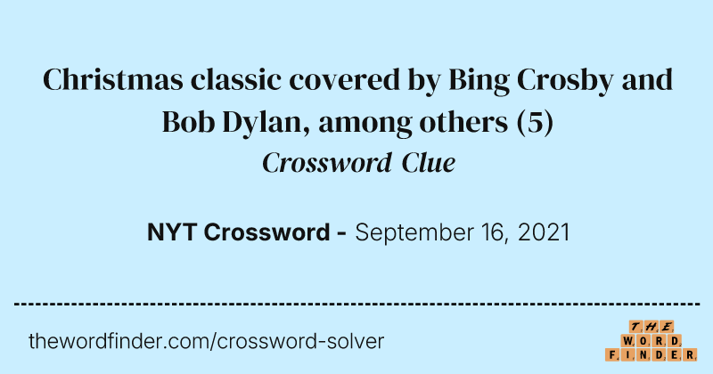 Christmas classic covered by Bing Crosby and Bob Dylan, among others crossword clue image