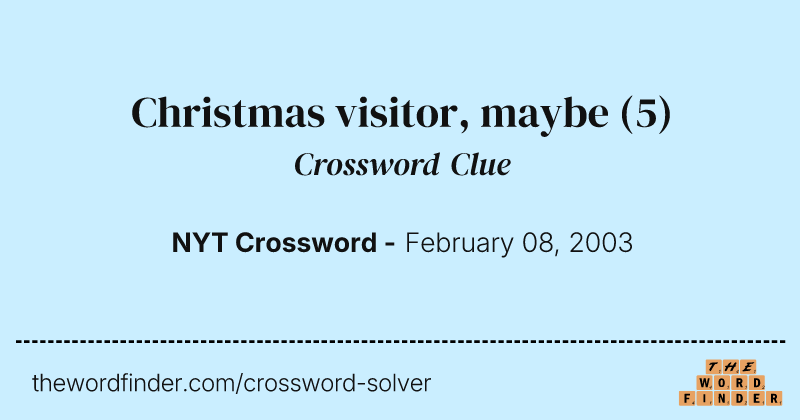 Christmas visitor, maybe crossword clue image