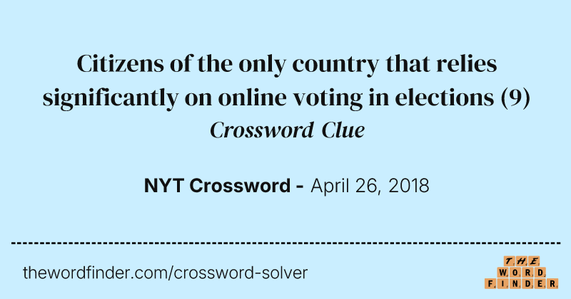Citizens of the only country that relies significantly on online voting in elections crossword clue image