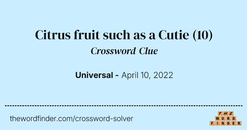 Citrus fruit such as a Cutie crossword clue image