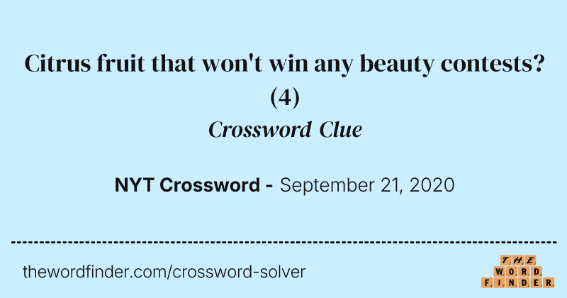 Citrus fruit that won't win any beauty contests? crossword clue image
