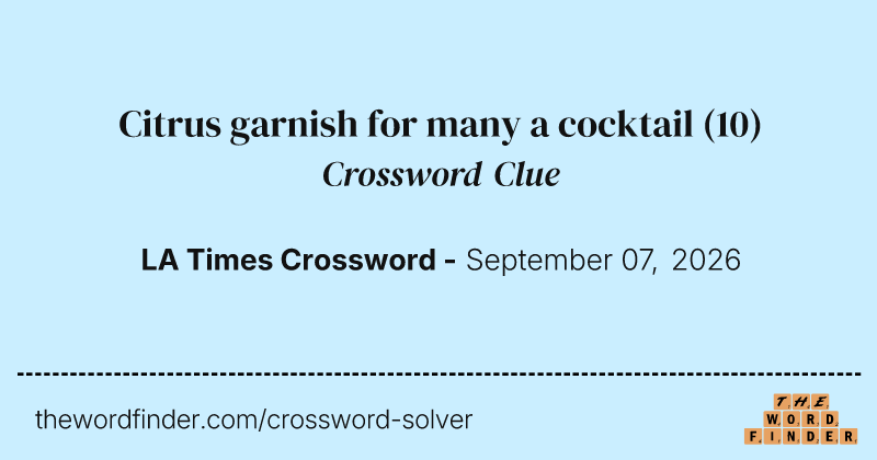 Citrus garnish for many a cocktail crossword clue image