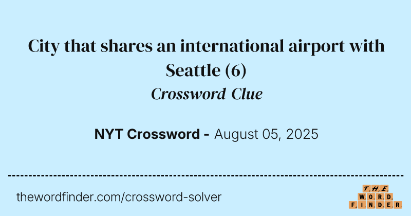 City that shares an international airport with Seattle crossword clue image