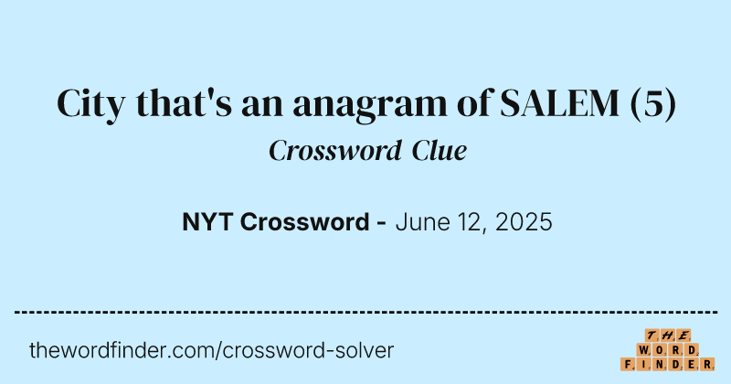 City that's an anagram of SALEM crossword clue image