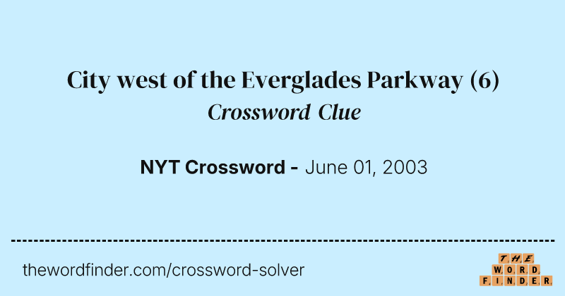 City west of the Everglades Parkway crossword clue image